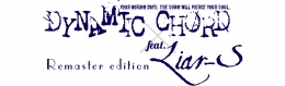 DYNAMIC CHORD feat.Liar-S Remaster edition発売記念抽選キャンペーン画像