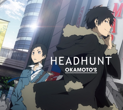 主題歌 Tv デュラララ 2 承 Op Headhunt Okamoto S 期間生産限定盤 アニメイト