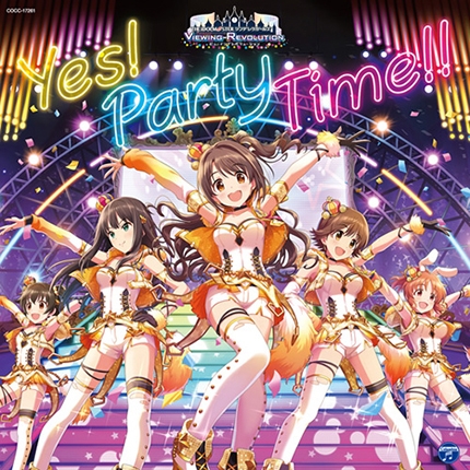 【キャラクターソング】THE IDOLM@STER CINDERELLA GIRLS VIEWING REVOLUTION Yes! Party Time!!