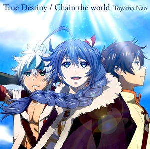 【主題歌】TV チェインクロニクル～ヘクセイタスの閃～ ED「True Destiny」/東山奈央 アニメ盤