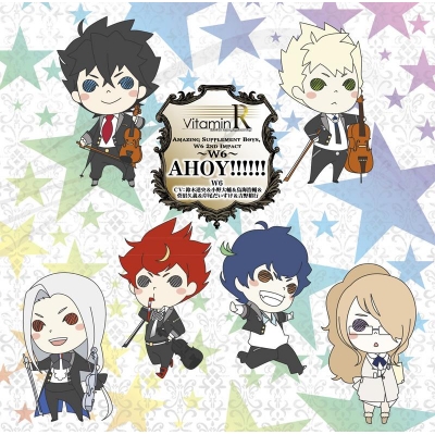 【キャラクターソング】VitaminR Amazing Supplement Boys,W6 2nd Impact ~W6~