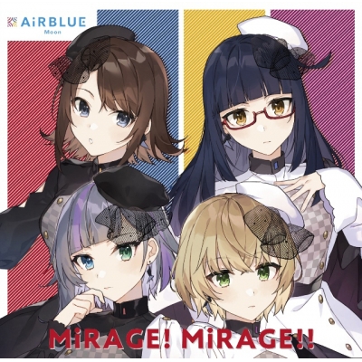 【キャラクターソング】アプリゲーム CUE! Team Single 04 「MiRAGE! MiRAGE!!」/AiRBLUE Moon
