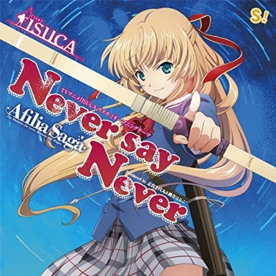【主題歌】TV ISUCA 主題歌「Never say Never」/アフィリア・サーガ コラボ盤