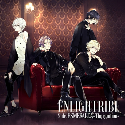 【ドラマCD】ENLIGHTRIBE side.ESMERALDA -The ignition-
