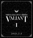 【Blu-ray】アイドリッシュセブン TRIGGER LIVE CROSS “VALIANT” DAY 1の画像