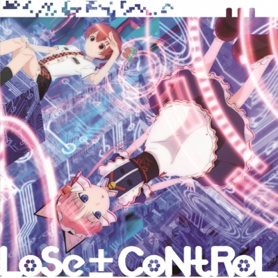 【主題歌】TV 紅殻のパンドラ ED「LoSe±CoNtRoL」/七転福音(CV.福 沙奈恵)・クラリオン(CV.沼倉愛美)