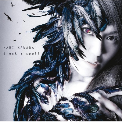 【主題歌】TV 東京レイヴンズ 新ED「Break a spell」/川田まみ 通常盤