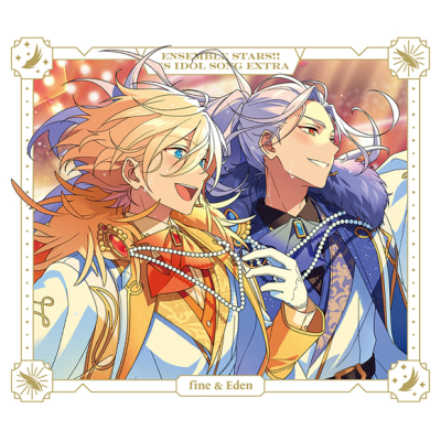 【キャラクターソング】あんさんぶるスターズ!! ESアイドルソング Extra fine & Eden