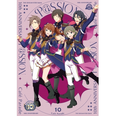 【音楽】THE IDOLM@STER SideM 10th ANNIVERSARY P@SSION 10 Cafe Parade