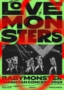 【Blu-ray】BABYMONSTER/BABYMONSTER "LOVE MONSTERS" JAPAN FAN CONCERT 2025 初回生産限定盤の画像