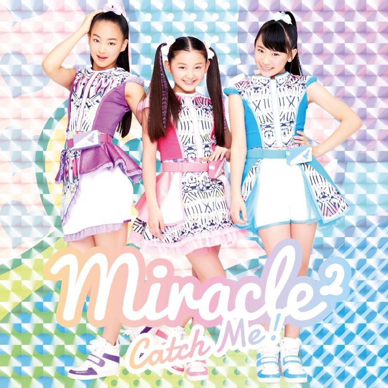 【主題歌】TV アイドル×戦士 ミラクルちゅーんず! OP「Catch Me!」/miracle2 from ミラクルちゅーんず! 通常盤