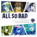 【音楽】フラガリアメモリーズ 「ALL SO BAD」/NOIR BOUQUETの画像