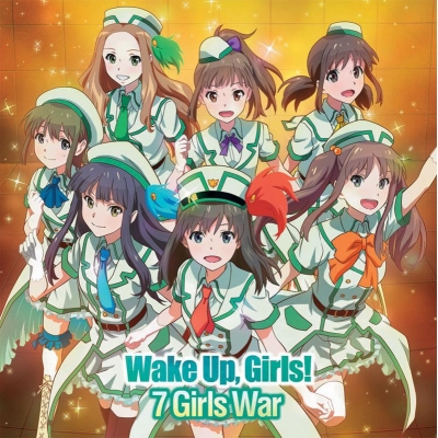 【主題歌】TV Wake Up, Girls! OP「7 girls war」/Wake Up,Girls! 通常盤