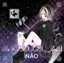 【音楽】NAO/NAO VOCALOID SONG COVER EP #PARALELL_701 【CD+グッズ付盤C】の画像