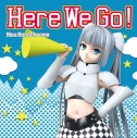 【キャラクターソング】ミス・モノクローム/Here We Go! 通常盤の画像