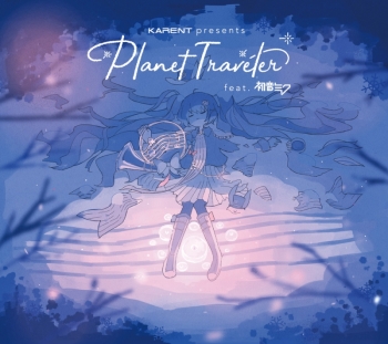 アルバム】KARENT presents Planet Traveler feat. 初音ミク | アニメイト