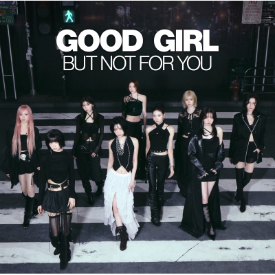 【音楽】NiziU/GOOD GIRL BUT NOT FOR YOU 初回生産限定盤B