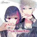 【キャラクターソング】B-PROJECT キタコレ 2ndシングル「Mysterious Kiss」の画像