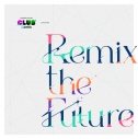 【アルバム】CLUB Lantis presents Remix the Futureの画像