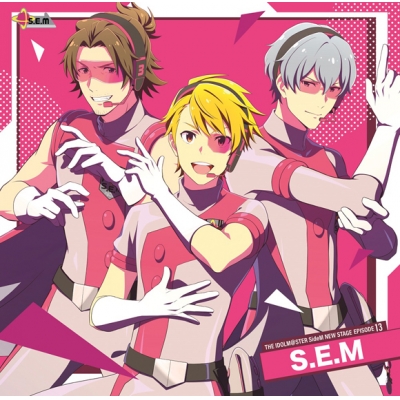 【キャラクターソング】THE IDOLM@STER SideM NEW STAGE EPISODE:13 S.E.M