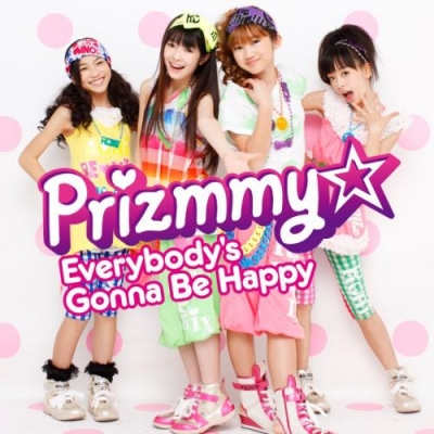 【主題歌】TV プリティーリズム・オーロラドリーム ED「Everybody’s Gonna be Happy」/Prizmmy☆ 通常盤