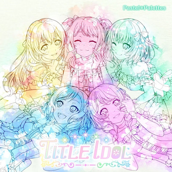 [210519]『BanG Dream! バンドリ!』Pastel＊Palettes 1st Album「TITLE IDOL」／前島亜美、小澤亜李、上坂すみれ、中上育実、秦佐和子[FLAC]插图icecomic动漫-云之彼端,约定的地方(´･ᴗ･`)