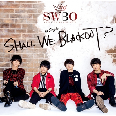 【マキシシングル】SHALL WE BLACK OUT?/SHALL WE BLACK OUT? 通常盤