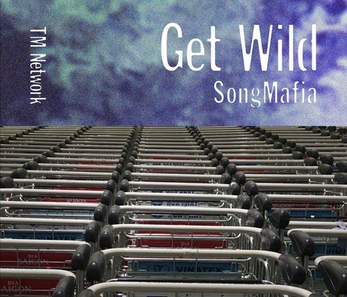 【アルバム】TM NETWORK/GET WILD SONG MAFIA