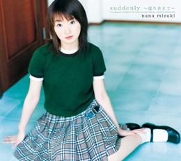 マキシシングル 水樹奈々 Suddenly 巡り合えて アニメイト
