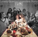 【アルバム】TRUE/Lonely Queen’s Liberation Party 通常盤の画像