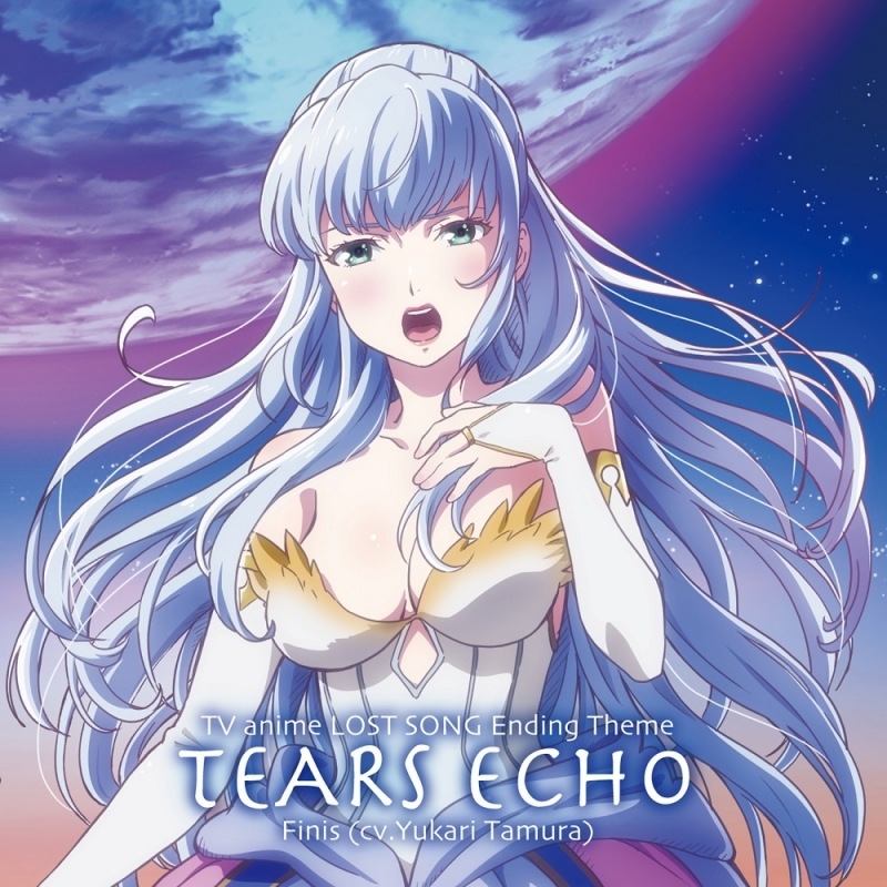 【主題歌】TV LOST SONG ED「TEARS ECHO」/フィーニス(cv.田村ゆかり)