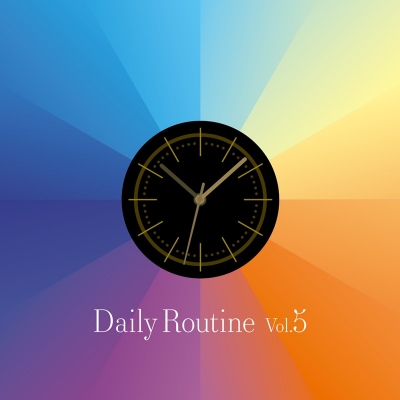 【音楽】Daily Routine Vol.5