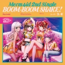 【キャラクターソング】D4DJ Merm4id BOOM-BOOM SHAKE! Blu-ray付生産限定盤の画像