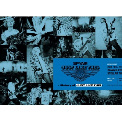 【Blu-ray】SPYAIR/JUST LIKE THIS 2025 - History of JUST LIKE THIS - 完全生産限定盤