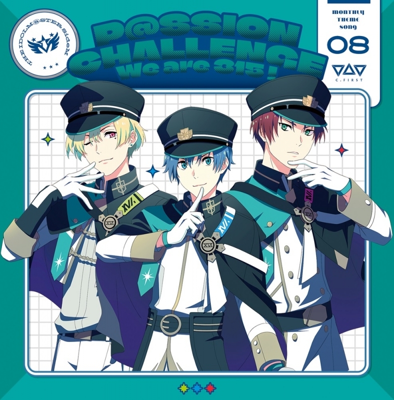 【Music】THE Idolm @STER sideM ~P @SSION CHALLENGE We are 315! ~ MONTHLY THEME SONG 08 C.FIRST