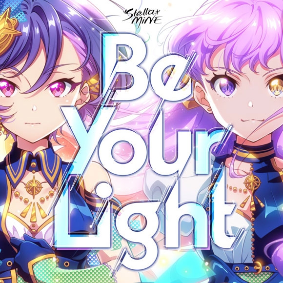 【キャラクターソング】Tokyo 7th シスターズ Stella MiNE Be Your Light