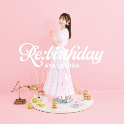 【音楽】内田彩/Re:birthday【通常盤】