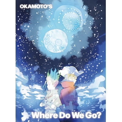 【主題歌】TV Dr.STONE NEW WORLD ED「Where Do We Go?」/OKAMOTO’S