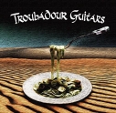 【アルバム】トルバドール ギターズ/悲しみと偽りのパスタの画像