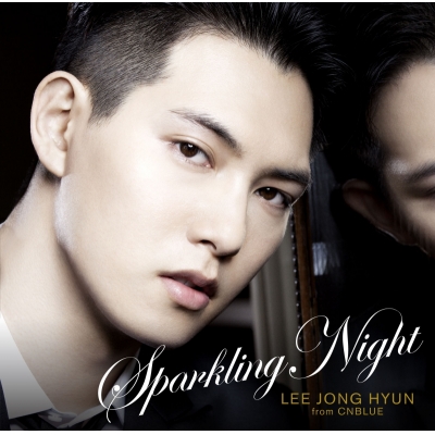 【アルバム】イ・ジョンヒョン(from CNBLUE)/SPARKLING NIGHT 通常盤