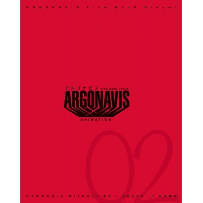 【キャラクターソング】ARGONAVIS from BanG Dream! GYROAXIA WITHOUT ME/BREAK IT DOWN Blu-ray付生産限定盤