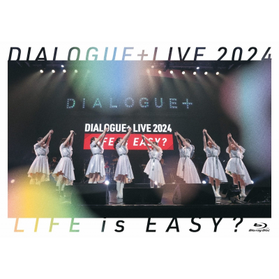 【Blu-ray】DIALOGUE+LIVE 2024「LIFE is EASY?」Blu-ray