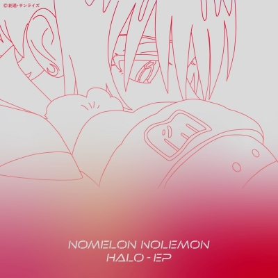 【音楽】機動戦士Gundam GQuuuuuuX 挿入歌収録 HALO - EP/NOMELON NOLEMON 期間生産限定盤