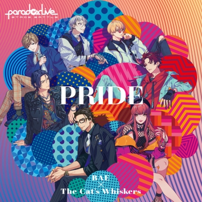 【キャラクターソング】Paradox Live Stage Battle “PRIDE” BAE×The Cat’s Whiskers