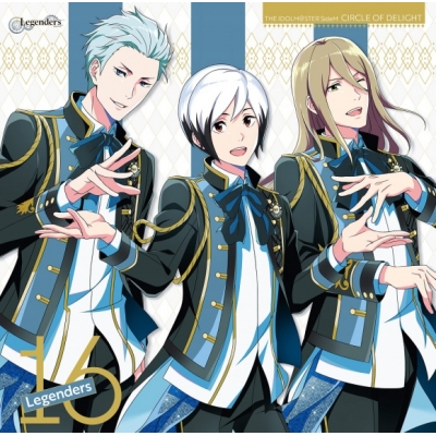 【音楽】THE IDOLM@STER SideM CIRCLE OF DELIGHT 16 Legenders