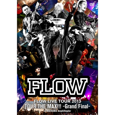 【DVD】FLOW/FLOW LIVE TOUR 2013「ツアー THE MAX!!!」-Grand Final- at 舞浜アンフィシアター