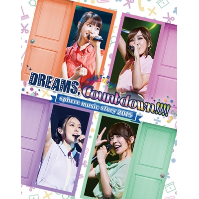 【Blu-ray】Sphere/sphere music story 2015 “DREAMS,Count down!!!!” LIVEBD