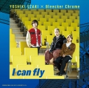 【主題歌】TV 新テニスの王子様 U-17 WORLD CUP OP「I can fly」/YOSHIKI EZAKI×Bleecker Chrome TYPE-Dの画像