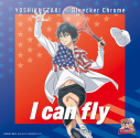 【主題歌】TV 新テニスの王子様 U-17 WORLD CUP OP「I can fly」/YOSHIKI EZAKI×Bleecker Chrome TYPE-Aの画像