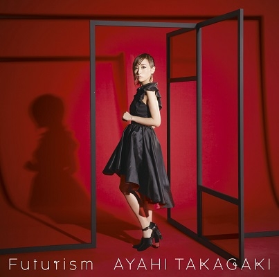 【主題歌】TV 戦姫絶唱シンフォギアAXZ ED「Futurism」/高垣彩陽 初回生産限定盤